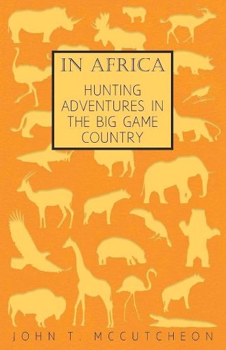 Picture of In Africa Hunting Adventures in the Big Game Country