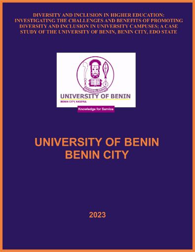 Picture of DIVERSITY AND INCLUSION IN HIGHER EDUCATION: INVESTIGATING THE CHALLENGES AND BENEFITS OF PROMOTING DIVERSITY AND INCLUSION IN UNIVERSITY CAMPUSES; A CASE STUDY OF THE UNIVERSITY OF BENIN, BENIN CITY, EDO STATE