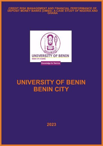 Picture of CREDIT RISK MANAGEMENT AND FINANCIAL PERFORMANCE OF DEPOSIT MONEY BANKS (DMBS): A CASE STUDY OF NIGERIA AND GHANA