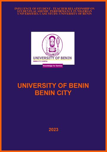 Picture of INFLUENCE OF STUDENT - TEACHER RELATIONSHIP ON STUDENTS  ACADEMIC PERFORMANCE IN NIGERIAN UNIVERSITIES. CASE STUDY:  UNIVERSITY OF BENIN