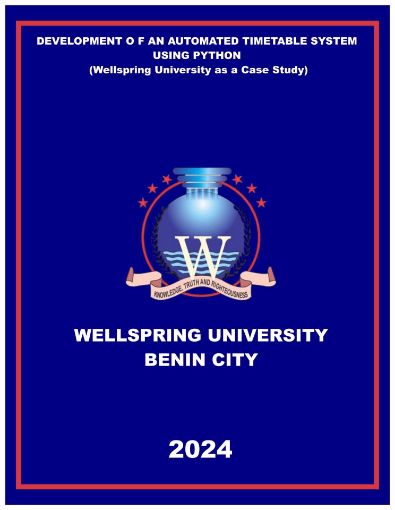 Picture of DEVELOPMENT O F AN AUTOMATED TIMETABLE SYSTEM  USING PYTHON  (Wellspring University as a Case Study)