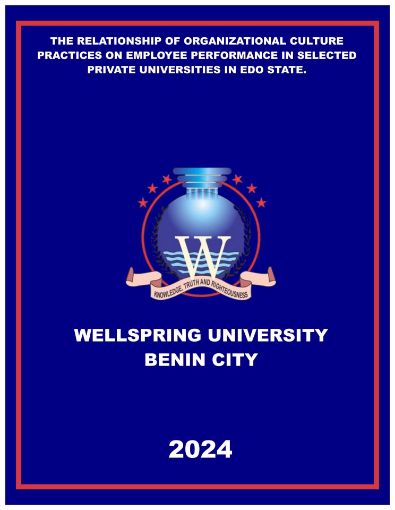 Picture of THE RELATIONSHIP OF ORGANIZATIONAL CULTURE PRACTICES ON EMPLOYEE PERFORMANCE IN SELECTED PRIVATE UNIVERSITIES IN EDO STATE.