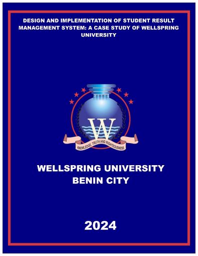 Picture of DESIGN AND IMPLEMENTATION OF STUDENT RESULT MANAGEMENT SYSTEM: A CASE STUDY OF WELLSPRING UNIVERSITY