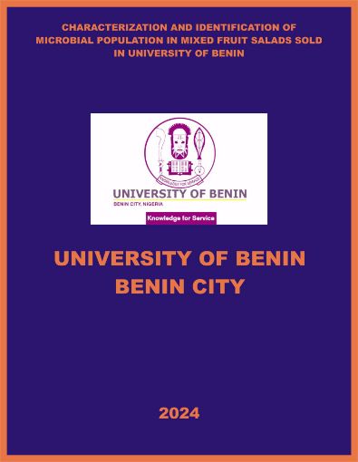 Picture of CHARACTERIZATION AND IDENTIFICATION OF MICROBIAL POPULATION IN MIXED FRUIT SALADS SOLD IN UNIVERSITY OF BENIN