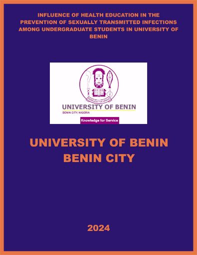 Picture of INFLUENCE OF HEALTH EDUCATION IN THE PREVENTION OF SEXUALLY TRANSMITTED INFECTIONS AMONG UNDERGRADUATE STUDENTS IN UNIVERSITY OF BENIN