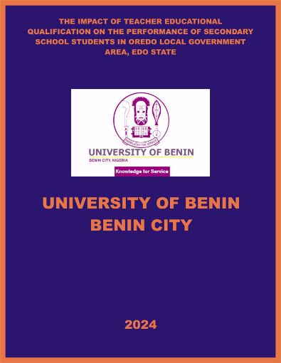 Picture of THE IMPACT OF TEACHER EDUCATIONAL QUALIFICATION ON THE PERFORMANCE OF SECONDARY SCHOOL STUDENTS IN OREDO LOCAL GOVERNMENT AREA, EDO STATE