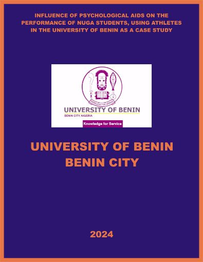 Picture of INFLUENCE OF PSYCHOLOGICAL AIDS ON THE PERFORMANCE OF NUGA STUDENTS, USING ATHLETES IN THE UNIVERSITY OF BENIN AS A CASE STUDY