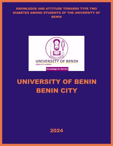 Picture of KNOWLEDGE AND ATTITUDE TOWARDS TYPE TWO DIABETES AMONG STUDENTS OF THE UNIVERSITY OF BENIN