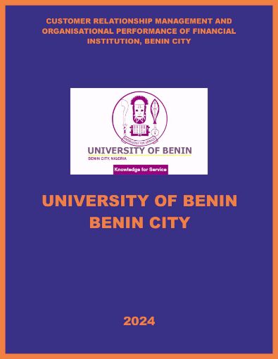 Picture of CUSTOMER RELATIONSHIP MANAGEMENT AND ORGANISATIONAL PERFORMANCE OF FINANCIAL INSTITUTION, BENIN CITY