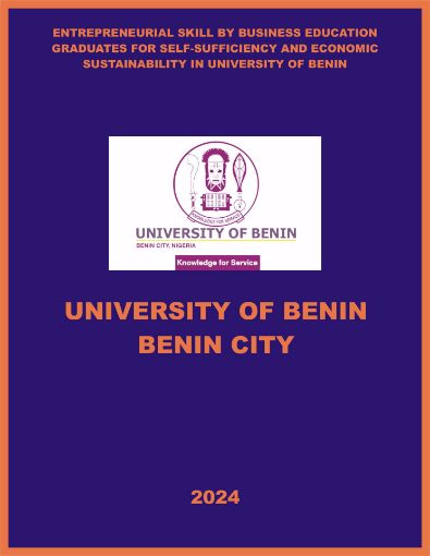 Picture of ENTREPRENEURIAL SKILL BY BUSINESS EDUCATION GRADUATES FOR  SELF-SUFFICIENCY AND ECONOMIC SUSTAINABILITY IN UNIVERSITY  OF BENIN