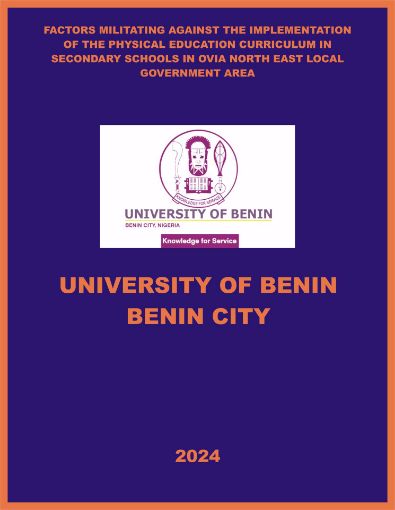 Picture of FACTORS MILITATING AGAINST THE IMPLEMENTATION OF THE PHYSICAL  EDUCATION CURRICULUM IN SECONDARY SCHOOLS IN OVIA NORTH EAST  LOCAL GOVERNMENT AREA