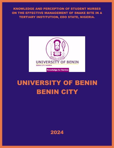Picture of KNOWLEDGE AND PERCEPTION OF STUDENT NURSES ON THE EFFECTIVE MANAGEMENT OF SNAKE BITE IN A TERTIARY INSTITUTION, EDO STATE, NIGERIA.