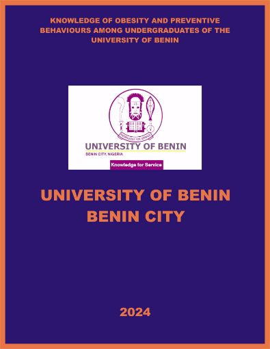 Picture of KNOWLEDGE OF OBESITY AND PREVENTIVE BEHAVIOURS AMONG UNDERGRADUATES OF THE UNIVERSITY OF BENIN