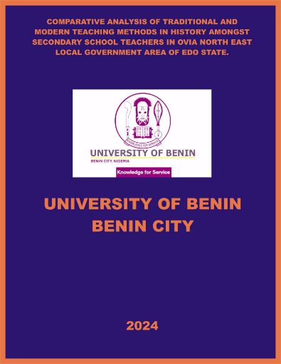 Picture of COMPARATIVE ANALYSIS OF TRADITIONAL AND MODERN TEACHING  METHODS IN HISTORY AMONGST SECONDARY SCHOOL TEACHERS IN  OVIA NORTH EAST LOCAL GOVERNMENT AREA OF EDO STATE.