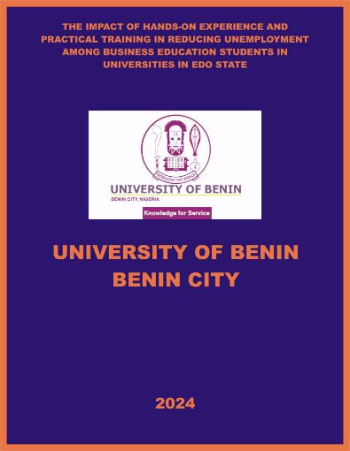 Picture of THE IMPACT OF HANDS-ON EXPERIENCE AND PRACTICAL TRAINING IN REDUCING UNEMPLOYMENT AMONG BUSINESS EDUCATION STUDENTS IN UNIVERSITIES IN EDO STATE