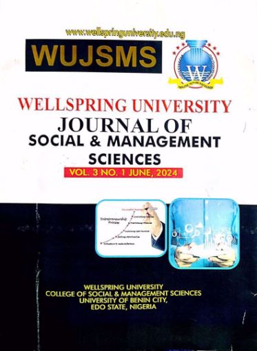 Picture of WELLSPRING UNIVERSITY JOURNAL OF SOCIAL AND MANAGEMENT SCIENCES (WUJSMS) Vol.3 NO 1 June 2024
