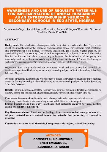 Picture of AWARENESS AND USE OF REQUISITE MATERIALS  FOR IMPLEMENTATION OF ANIMAL HUSBANDRY  AS AN ENTREPRENEURSHIP SUBJECT IN  SECONDARY SCHOOLS IN EDO STATE, NIGERIA