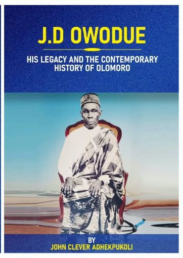 Picture of J.D OWODUE: HIS LEGACY AND THE CONTEMPORARY HISTORY OF OLOMORO
